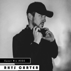 Rhys Carter // Guest Mix #006