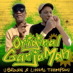 U Brown & Linval Thompson & Irie Ites - Original Ganjaman (Evidence Music)