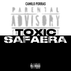 Toxic Safadera - CAMILO PORRAS Edit (2025)