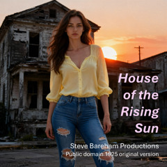 House of the Rising Sun (1925 original version Public Domain)