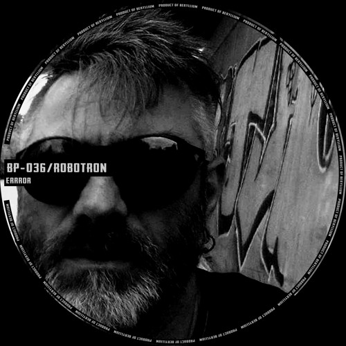 [BP-036] ROBotron - ErRroR / Beryllium Podcast 36