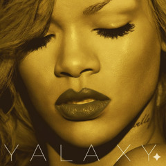 Rihanna - Only Girl (YALAXY Remix)
