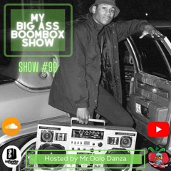 My Big Ass Boombox Show #99