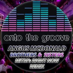 Angus McD - Brothers & Sisters (MiTM's Right Now Remix)● OUT NOW! ●