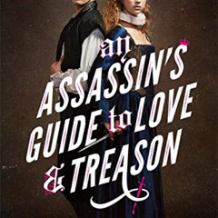 [GET] KINDLE 📰 An Assassin's Guide to Love and Treason by  Virginia Boecker [EPUB KI