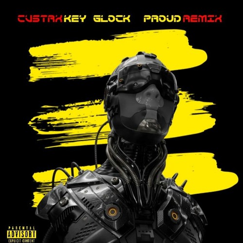 KEY GLOCK - PROUD (REMIX)