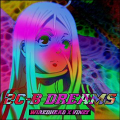2C-B DREAMS (ft. Vinzy. L0ve)