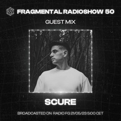 The Fragmental Radioshow 50 With Scure