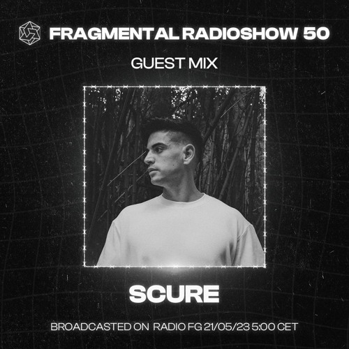 The Fragmental Radioshow 50 With Scure