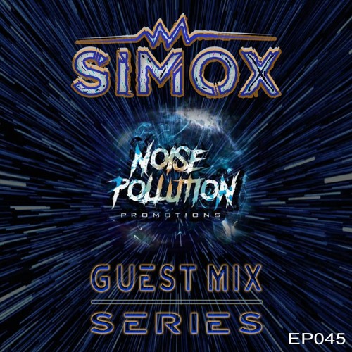 Noise Pollution Guest Mix Series - Episode 045 - Simox