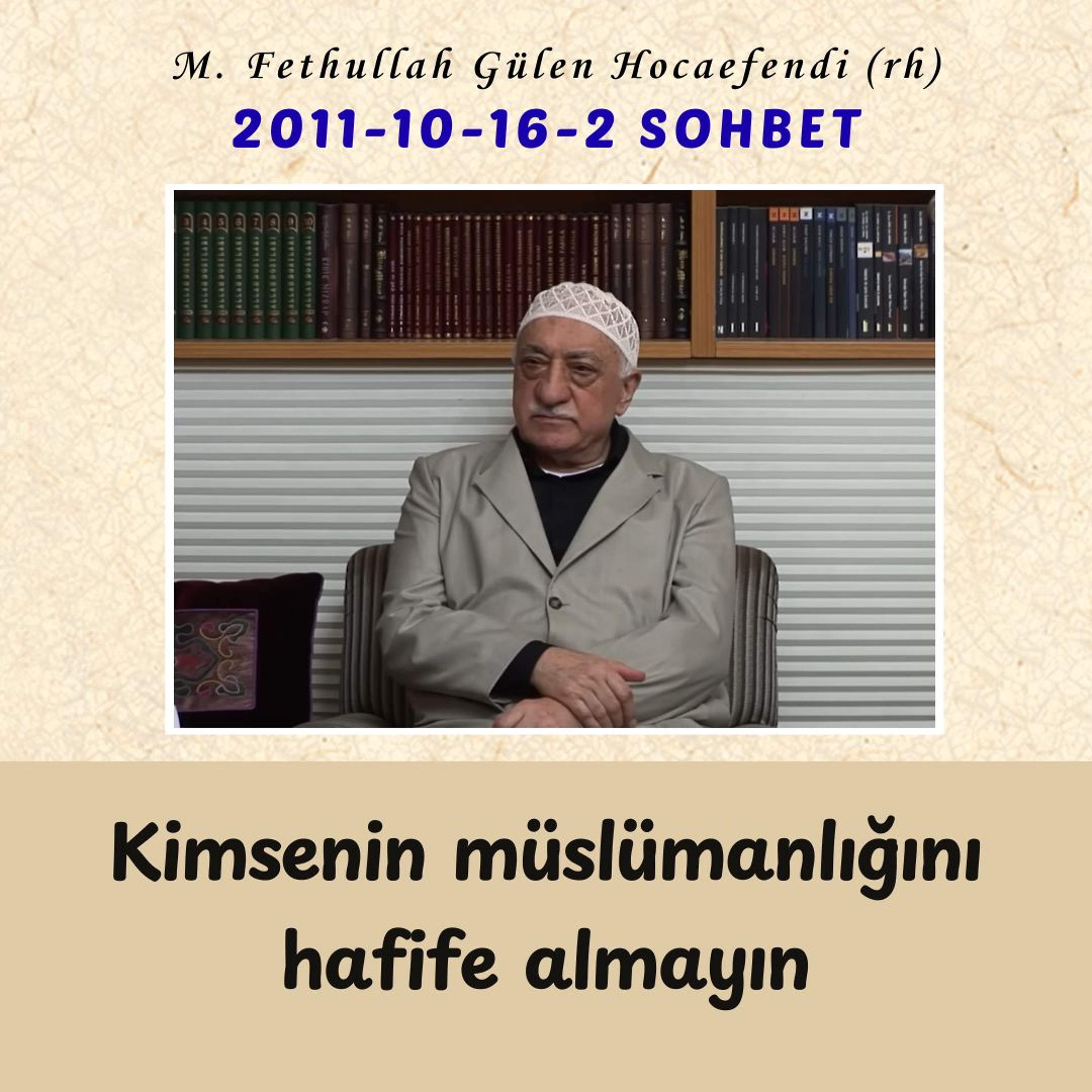 2011-10-16-2 SOHBET - Kimsenin müslümanlığını hafife almayın episode artwork