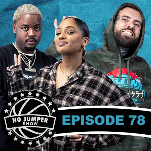 The No Jumper Show Ep 78 By No Jumper