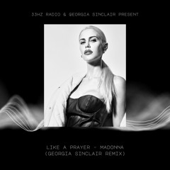 Like A Prayer - Madonna (Georgia Sinclair Remix)