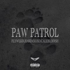 Paw Patrol (feat. HakimXOXO) prod. Caleb Lodish