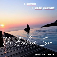 The Endless Sea - Red.Bill Edit [A.Rassevich ft. VetLove & M.Drozdov]