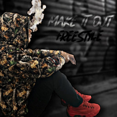 Make It Out Freestyle