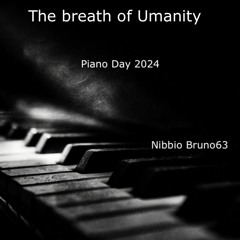 The breath of Humanity ( Piano Day 2024)