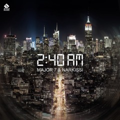 Major7 & Narkissi-2:40AM
