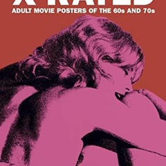 Access EPUB 📄 X-rated: Adult Movie Posters of the 60s and 70s by  Tony Nourmand,Grah