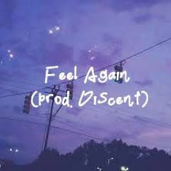 Feel Again (prod. Discent)