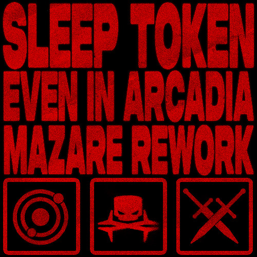 SLEEP TOKEN - EVEN IN ARCADIA (MAZARE REMAKE)