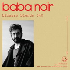 Bizarro Blends 40 // Baba Noir