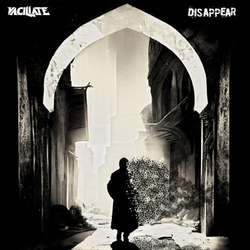 VACILLATE - DISAPPEAR [FREE DL]