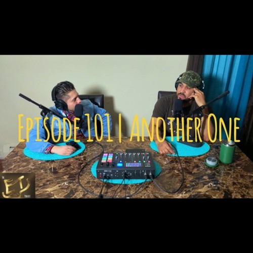 Episode 101 | Another One (2nd Year Anniversary)