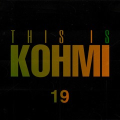 THIS IS KOHMI #19
