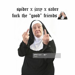 spider x jaxy x sabre - fuck the "good" friends