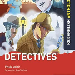 [Get] KINDLE 📂 Key Stage 3 English Anthology: Detectives (Ks3 English Anthology) by