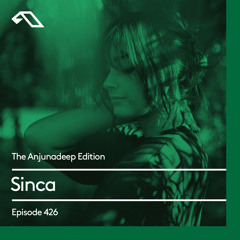 The Anjunadeep Edition 426 with Sinca