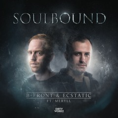B-Front & Ecstatic ft. MERYLL - Soulbound