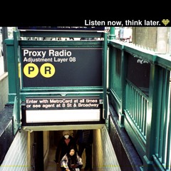 Proxy Radio - Adjustment Layer 08 (2025 Mix)