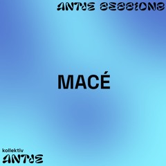 ANTJE SESSIONS - Macé