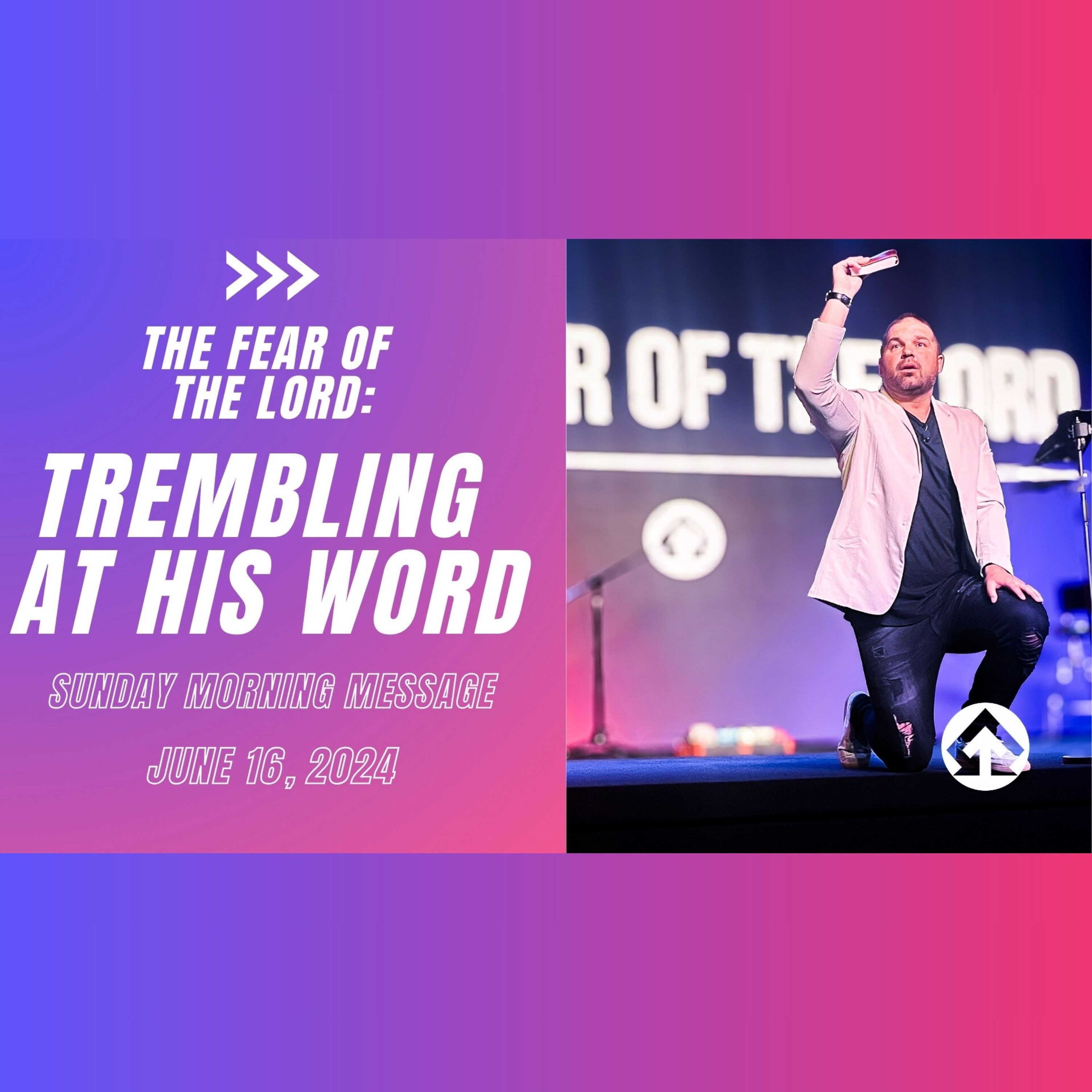 The Fear of the Lord: Trembling at His Word | June 16, 2024