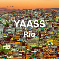 YAASS - Rio