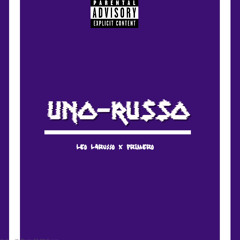Leo Laru$$o X Primero - UNO-RUSSO[Ep]