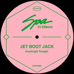 Spa In Disco [SPAFREE] Goodnight Tonight (JET BOOT JACK EDIT) **FREE DOWNLOAD**