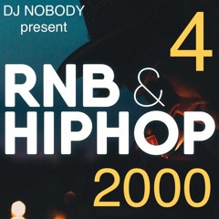 DJ NOBODY present RNB & HIPHOP 2000 vol. 4