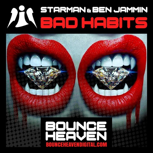 Starman & Ben Jammin - Bad Habits - BounceHeaven.co.uk