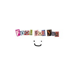 fool for you w/ whereisryo [prod.wyden]