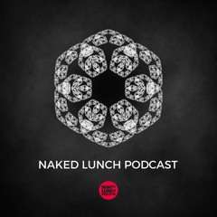 TECHNO | NAKED LUNCH PODCAST