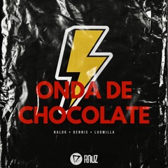 Onda de Chocolate (RAUZ Mashup)
