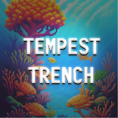 Tempest Trench