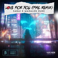 Sabai & Madalen Duke - Love For You ( FMC remix )