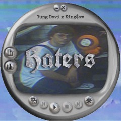 Haters (Ft. King$aw) (Prod. HiTech)