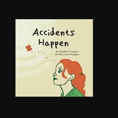 [PDF] eBOOK Read 📖 Accidents Happen Read Book
