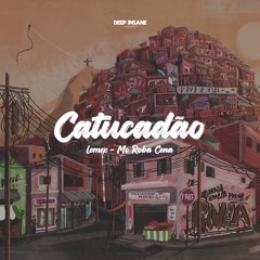 Lemex feat. Mc Roba Cena - Catucadão [FREE DOWNLOAD]