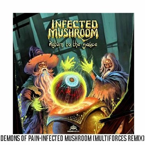 DEMONS OF PAIN-INFECTED MUSHROOM(MULTIFORCES REMIX)